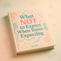 What Not to Expect When You're Expecting